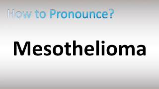 How to Pronounce Mesothelioma [upl. by Seroled66]