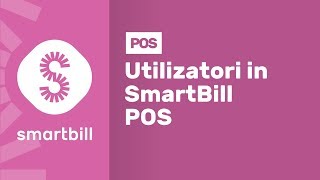 SmartBill POS  Utilizatori [upl. by Tia]