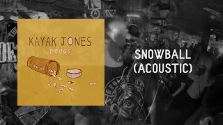 Kayak Jones  Snowball Acoustic [upl. by Culberson350]