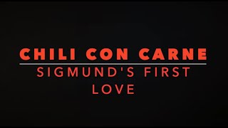 CHILI CON CARNE Sigmunds First Love Revamped 2024 [upl. by Reba]