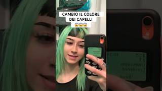 CAMBIO IL COLORE DEI CAPELLI 💚😱 [upl. by Odlanyar]