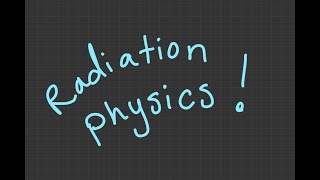 Radiation Physics [upl. by Idahs]