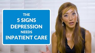 5 Signs Someones Depression Calls for Inpatient Care [upl. by Ahsital]