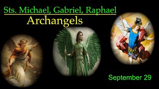 Sts Michael Gabriel Raphael Archangels [upl. by Nicol]