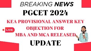 PGCET2024  PGCET 2024 KEA Provisional Answer Key Objection FOR MBA AND MCA RELEASED pgcet2024 [upl. by Lleunamme237]