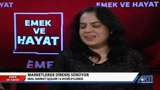 Emek ve HayatDilek Dindar KonuklarReal Market İşçileri 17 Ocak 2019 [upl. by Ahlgren]