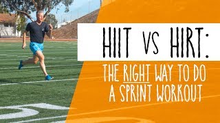 HIIT vs HIRT  How to Do a Sprint Workout the RIGHT Way [upl. by Leesen37]