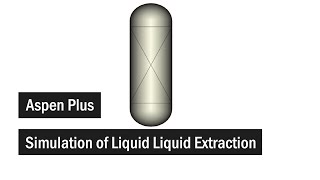 Aspen Plus Simulation of Liquid Liquid Extraction [upl. by Cheshire]