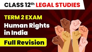 Class 12 Legal Studies Unit 4  Human Rights in India  Full Revision 202223 [upl. by Assyn921]