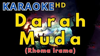 DARAH MUDA  RHOMA IRAMA  KARAOKE TERBAIK [upl. by Tisman]