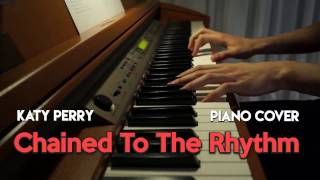 Chained To The Rhythm  Katy Perry  Piano Cover HD [upl. by Aisorbma]