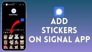 How to Add Stickers on Signal App 2024  Include Stickers on Signal App [upl. by Anauqal]