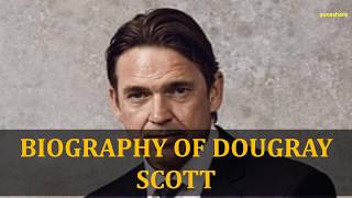 BIOGRAPHY OF DOUGRAY SCOTT [upl. by Enorel457]