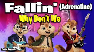 Fallin Adrenaline  Why Dont We Version Chipmunks  LyricsLetra [upl. by Rebliw]