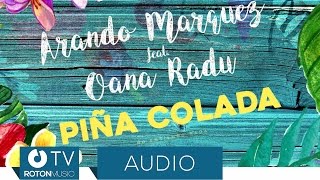 Arando Marquez feat Oana Radu  Pina Colada Official Audio [upl. by Suneya]