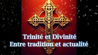 Trinité et Divinité  Entre tradition et actualité  réponses aux objections musulmanes [upl. by Abocaj28]