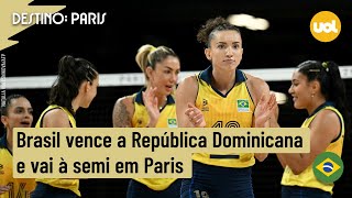 OLIMPÍADAS 2024 BRASIL ATROPELA A REPÚBLICA DOMINICANA E VAI À SEMIFINAL DO VÔLEI FEMININO EM PARIS [upl. by Enimasaj]