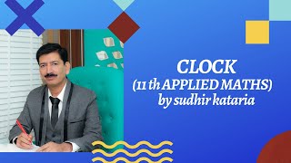 Clock I Applied Mathematics I Class 11th I Sudhir Kataria Maths Classes I Applied Maths Made Easy [upl. by Schafer]