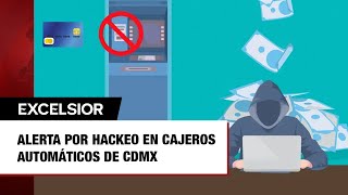 ALERTA por hackeo en cajeros automáticos de CDMX [upl. by Arytahs772]