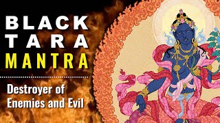 Black Tara Mantra 7th Tara of 21 Destroyer of all Evils and Enemies Chanted 108 Times [upl. by Natanhoj]