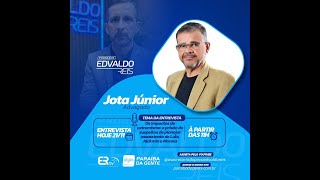 PROGRAMA EDVALDO REIS  ENTREVISTA JOTA JÚNIOR  OS IMPACTOS DO EXTREMISMO [upl. by Nwahsel]