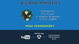 Girls Varsity Field Hockey vs DightonRehoboth  1122023  MIAA Tournament [upl. by Gainor385]