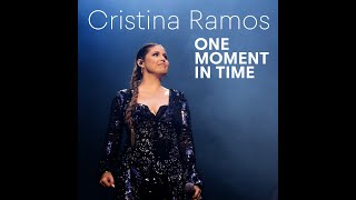 Cristina Ramos  One Moment In Time [upl. by Eenafets803]