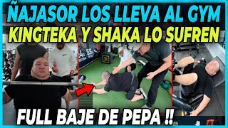 🤣FULL SHOW 🤣 EL ÑAJASOR LLEVA A KINGTEKA Y SHAKA AL GYM A ENTRENAR  EMPIZA EL CAMBIO FISICO [upl. by Vachel291]