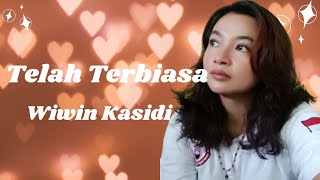 WIWIN KASIDI  TELAH TERBIASA [upl. by Dam319]