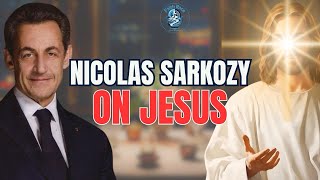 What President NICHOLAS SARKOZY said about JESUS [upl. by Eldreda]