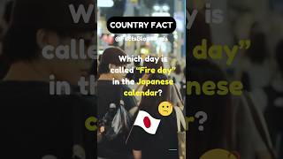 Which day is called quotFire dayquot in the Japanese Calendar🤔 Country Fact 🧐 shorts subscribe fyp [upl. by Grosz659]