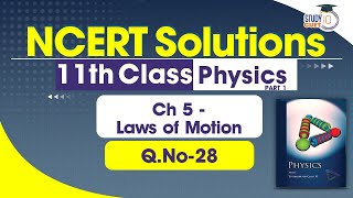 NCERT Solutions Class 11 Physics Chapter 5 Question No 28  Laws of Motion [upl. by Enilamme]