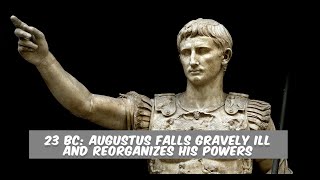 23 BC Augustus’s Illness and the Reorganization of Power – A Turning Point in Roman History [upl. by Ruenhs]