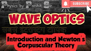 Wave optics 1 Introduction and Newtons corpuscular theory Optics 12th physics newsyllabus [upl. by Olodort]