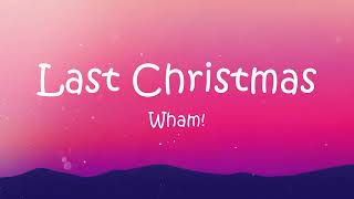 Wham  Last Christmas Lyrics 🎵🎵 [upl. by Annad]