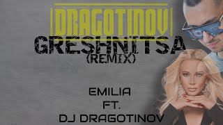 EMILIA ft DJ DRAGOTINOV  GRESHNITSA REMIX [upl. by Salomie]