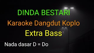 Dinda Bestari Karaoke Dangdut Koplo Extra bass nada dasar D [upl. by Electra]