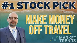 The BEST Travel Stock Pick Right Now [upl. by Ashford878]