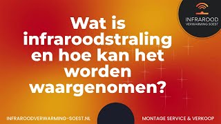 Wat is Infraroodstraling en Hoe Kan het Worden Waargenomen  Infrarood Verwarming Soest [upl. by Jamima473]