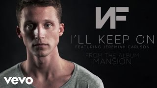 NF  Ill Keep On Audio ft Jeremiah Carlson [upl. by Decato]