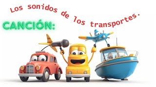 Los sonidos de los Transportes ♫ Videos Divertidos y Educativos para Niños [upl. by Inalaehak]