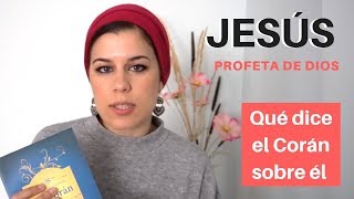 JESUS en el ISLAM ¿Qué dice el CORAN sobre Jesús ¿Quién es para los musulmanes  Aicha Fdez [upl. by Tartaglia482]