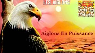 LES AIGLONS — Aiglons En Puissance [upl. by Okomom]