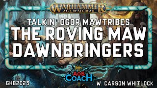 Talkin Ogor Mawtribes  GHB23  Dawnbringers [upl. by Najtsirk]