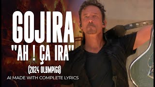 gojira  AH ÇA IRA  olympics 2024 PERFORMANCE  HQ AUDIO WITHOUT COMMENTS  COMPLETE LYRICS [upl. by Zeret]