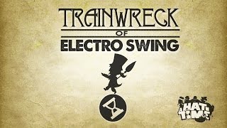 Trainwreck Of Electro Swing  A Hat In Time Remix [upl. by Eustacia466]