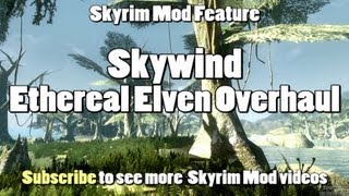 Skyrim Mod Feature Skywind and Ethereal Elven Overhaul [upl. by Leizahaj911]