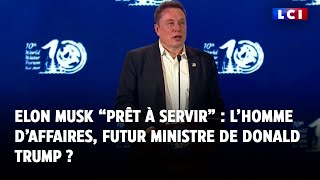 Donald Trump souhaite offrir un poste de ministre à Elon Musk qui se dit quotprêt à servirquot [upl. by Evander29]