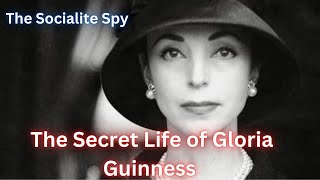 The Secret Life of Gloria Guinness The Socialite Spy [upl. by Suzanna]