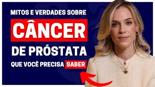 MITOS E VERDADES SOBRE O CÂNCER DE PRÓSTATA  DRA SAMIRA POSSES  UROLOGISTA [upl. by Willetta299]